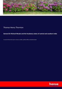 Produktbild: General Sir Richard Meade and the feudatory states of central and southern India