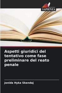 Produktbild: Aspetti giuridici del tentativo come fase preliminare del reato penale