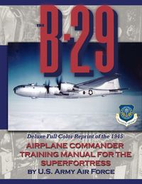 Produktbild: The B-29 Airplane Commander Training Manual for the Superfortress