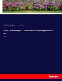 Produktbild: Diary of David Zeisberger - A Moravian Missionary among the Indians of Ohio