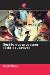 Bild vom Artikel Gestão dos processos sócio-educativos vom Autor Anibal Olivero