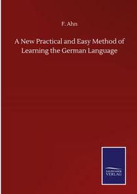 Produktbild: A New Practical and Easy Method of Learning the German Language