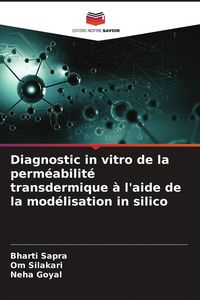 Produktbild: Diagnostic in vitro de la perm&eacute;abilit&eacute; transdermique &agrave; l'aide de la mod&eacute;lisation in silico