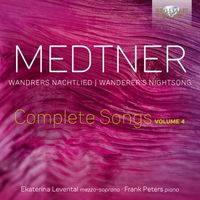 Produktbild: Medtner:Wandrers Nachlied,Complete Songs Vol.4