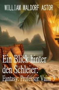 Produktbild: Ein Blick hinter den Schleier: Fantasy: Professor Vaini 3