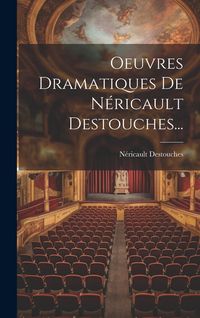 Produktbild: Oeuvres Dramatiques De N&eacute;ricault Destouches...
