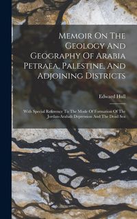 Produktbild: Memoir On The Geology And Geography Of Arabia Petraea, Palestine, And Adjoining Districts