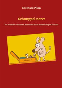 Bild vom Artikel Schnuppel nervt vom Autor Eckehard Plum