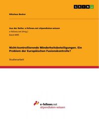Produktbild: Nicht-kontrollierende Minderheitsbeteiligungen. Ein Problem der Europ&auml;ischen Fusionskontrolle?