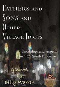 Produktbild: Fathers and Sons and Other Village Idiots