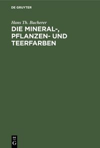 Produktbild: Die Mineral-, Pflanzen- und Teerfarben