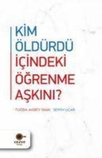 Produktbild: Kim &Ouml;ld&uuml;rd&uuml; Icindeki &Ouml;grenme Askini