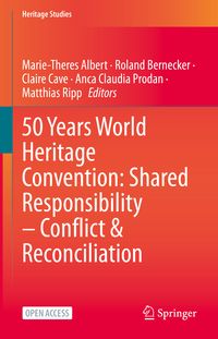 Produktbild: 50 Years World Heritage Convention: Shared Responsibility &ndash; Conflict & Reconciliation