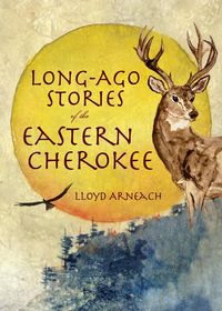 Produktbild: Long-Ago Stories of the Eastern Cherokee