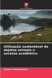 Produktbild: Utiliza&ccedil;&atilde;o sustent&aacute;vel de dejetos animais e sucesso acad&eacute;mico