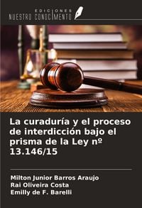Produktbild: La curadur&iacute;a y el proceso de interdicci&oacute;n bajo el prisma de la Ley n&ordm; 13.146/15