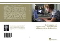 Produktbild: Onlinesucht im Jugendalter - Perspektiven p&auml;dagogischer Pr&auml;vention
