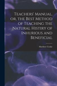 Produktbild: Teachers' Manual, or, the Best Method of Teaching the Natural Histiry of Inhurious and Beneficial