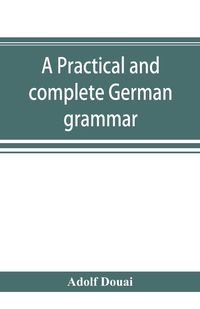 Produktbild: A practical and complete German grammar