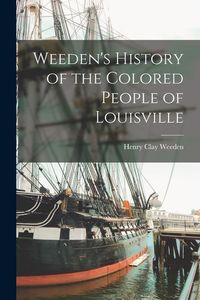 Produktbild: Weeden's History of the Colored People of Louisville