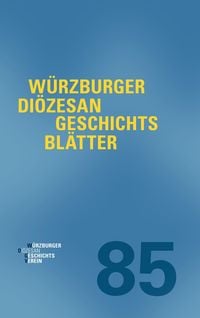 Produktbild: W&uuml;rzburger Di&ouml;zesangeschichtsbl&auml;tter 85 (2022)