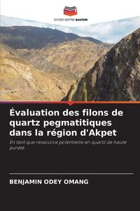 Produktbild: &Eacute;valuation des filons de quartz pegmatitiques dans la r&eacute;gion d'Akpet