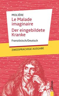 Bild vom Artikel Le Malade imaginaire / Der eingebildete Kranke: Molière. Französisch-Deutsch vom Autor Jean-Baptiste Molière
