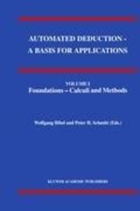 Produktbild: Automated Deduction - A Basis for Applications Volume I Foundations - Calculi and Methods Volume II Systems and Implementation Techniques Volume III A