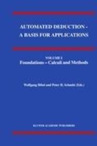 Produktbild: Automated Deduction - A Basis for Applications Volume I Foundations - Calculi and Methods Volume II Systems and Implementation Techniques Volume III Applications