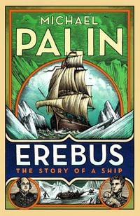 Bild vom Artikel Erebus: The Story of a Ship vom Autor Michael Palin