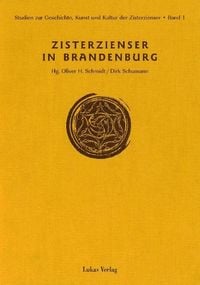 Produktbild: Studien zur Geschichte, Kunst und Kultur der Zisterzienser / Zisterzienser in Brandenburg