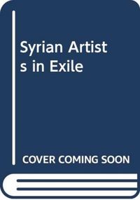 Produktbild: Martin  Rose: Syrian Artists in Exile