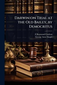 Produktbild: Darwin on Trial at the Old Bailey, by Democritus