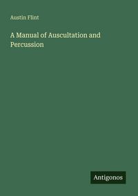 Produktbild: A Manual of Auscultation and Percussion