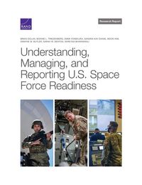 Produktbild: Understanding, Managing, and Reporting U.S. Space Force Readiness