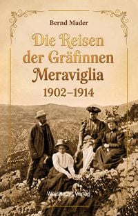 Produktbild: Die Reisen der Gr&auml;finnen Meraviglia 1902&ndash;1914