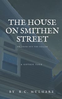 Produktbild: The House on Smithen Street, or From Out the Cellar