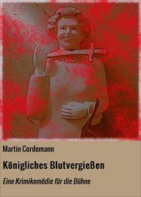 Produktbild: K&ouml;nigliches Blutvergie&szlig;en