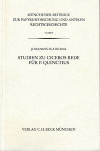 Produktbild: M&uuml;nchener Beitr&auml;ge zur Papyrusforschung und antiken Rechtsgeschichte / M&uuml;nchener Beitr&auml;ge zur Papyrusforschung Heft 94: Studien zu Ciceros Rede f&uuml;r P. Quinctius
