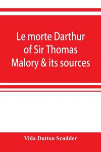 Produktbild: Le morte Darthur of Sir Thomas Malory & its sources