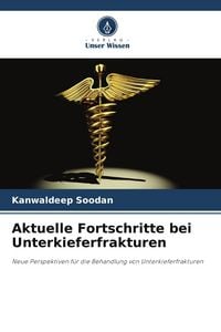 Produktbild: Aktuelle Fortschritte bei Unterkieferfrakturen
