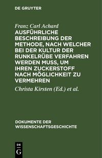 Produktbild: Ausf&uuml;hrliche Beschreibung der Methode, nach welcher bei der Kultur der Runkelr&uuml;be verfahren werden mu&szlig;, um ihren Zuckerstoff nach M&ouml;glichkeit zu vermehren