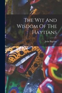 Produktbild: The Wit And Wisdom Of The Haytians