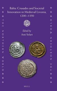 Produktbild: Baltic Crusades and Societal Innovation in Medieval Livonia, 1200-1350