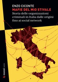 Produktbild: Mafie del mio stivale. Storia delle organizzazioni criminali in Italia dalle origini fino ai social network