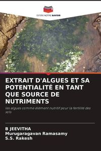 Produktbild: EXTRAIT D'ALGUES ET SA POTENTIALIT&Eacute; EN TANT QUE SOURCE DE NUTRIMENTS