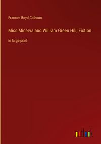 Produktbild: Miss Minerva and William Green Hill; Fiction