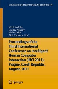 Produktbild: Proceedings of the Third International Conference on Intelligent Human Computer Interaction (IHCI 2011), Prague, Czech Republic, August, 2011