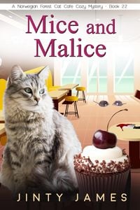 Produktbild: Mice and Malice - A Norwegian Forest Cat Caf&eacute; Cozy Mystery - Book 22 (A Norwegian Forest Cat Cafe Cozy Mystery, #22)