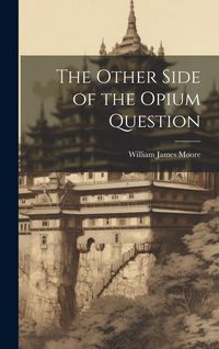 Produktbild: The Other Side of the Opium Question